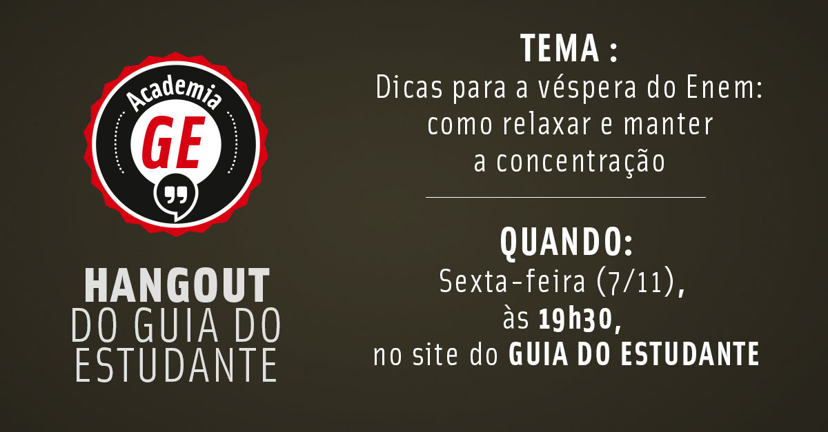 Academia GE &ndash; Semana especial: Dicas para a v&eacute;spera do Enem, como relaxar e manter a concentra&ccedil;&atilde;o