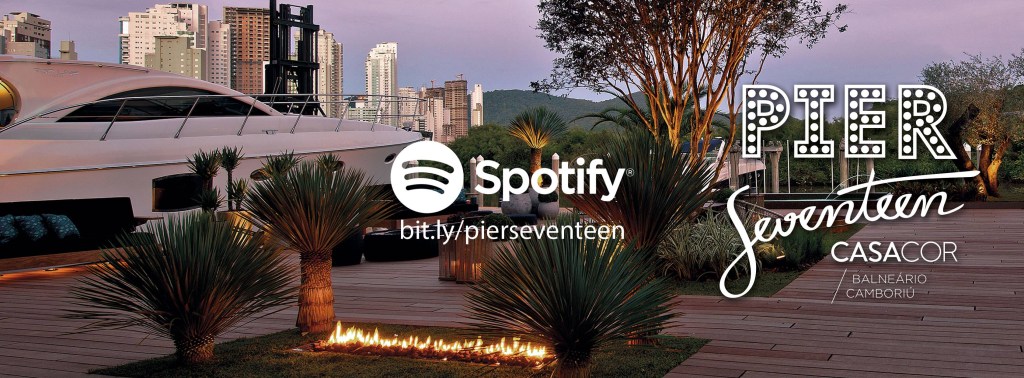 Spotify: Playlist do Píer Seventeen na CASACOR Balneário Camboriú