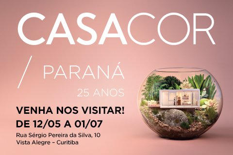 casa cor parana Compre já seus ingressos para a CASACOR Paraná 2018