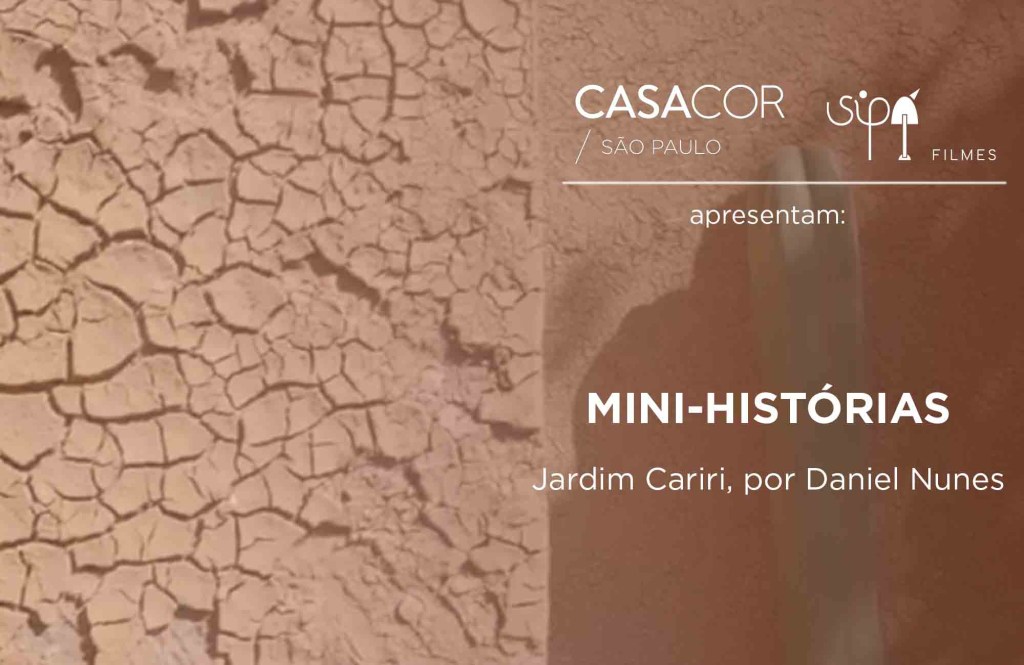 THUMB-SITE_JARDIM-CARIRI CASACOR lança a série Mini-Histórias em parceria com a Sipá Filmes